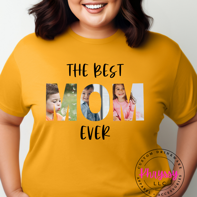 The Best Mom Ever Customizable Unisex Shirt