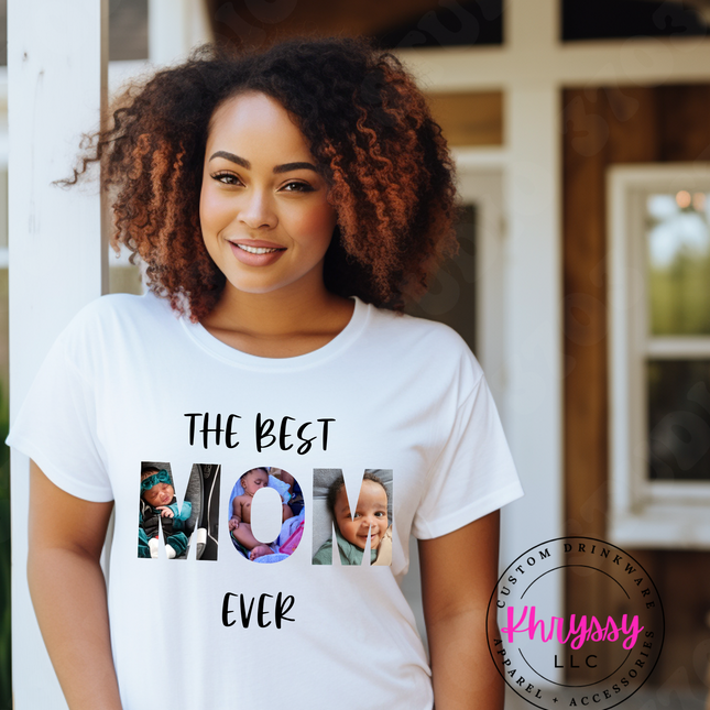 The Best Mom Ever Customizable Unisex Shirt