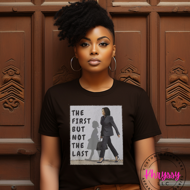 The First But Not the Last Unisex Shirt