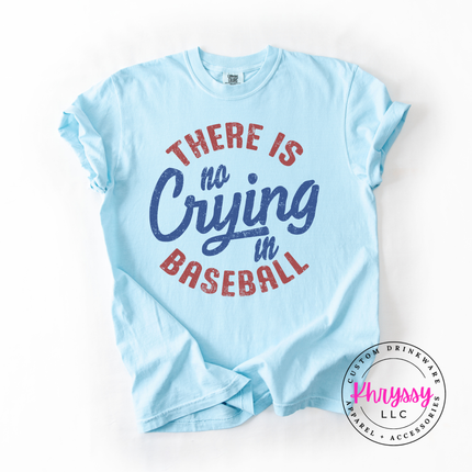 There Is No Crying in Baseball Funny Unisex Baseball Gift