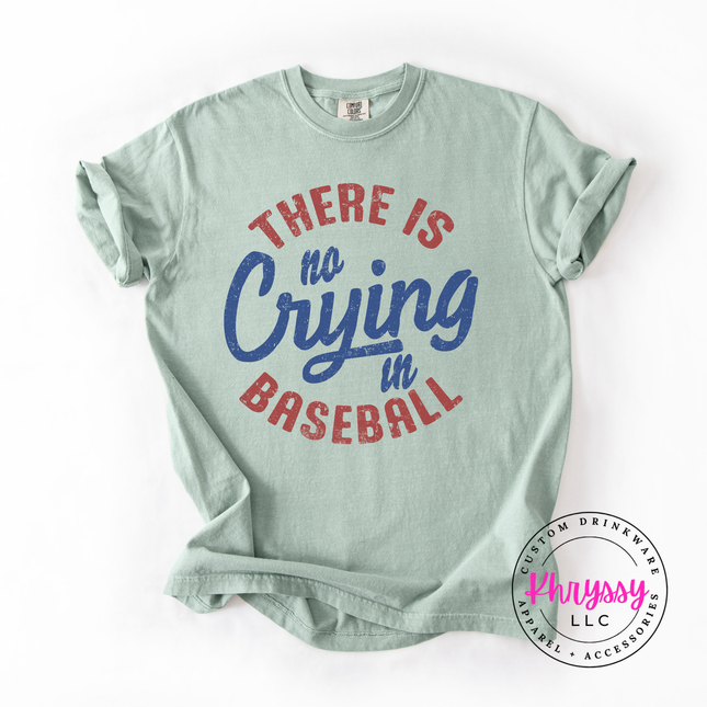 There Is No Crying in Baseball Funny Unisex Baseball Gift