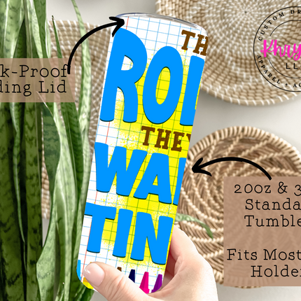 They See Me Rollin' 20oz Tumbler with Straw