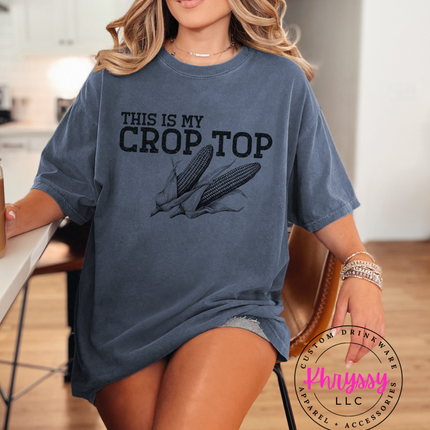 This Is My Crop Top — Funny Corn Farm Girl Statement