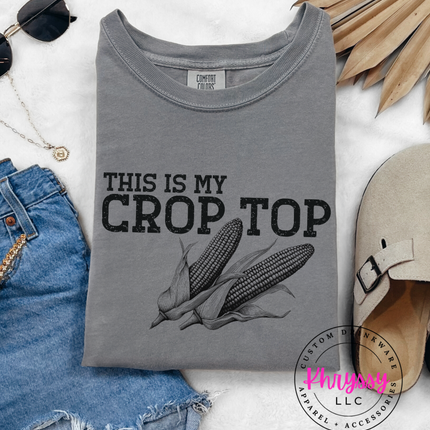 This Is My Crop Top — Funny Corn Farm Girl Statement