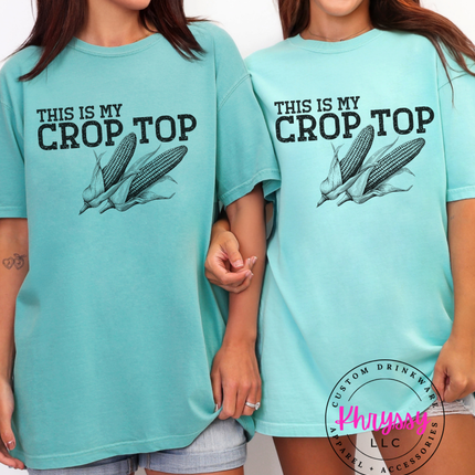 This Is My Crop Top — Funny Corn Farm Girl Statement