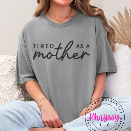 Tired As A Mother Script Statement
