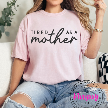 Tired As A Mother Script Statement