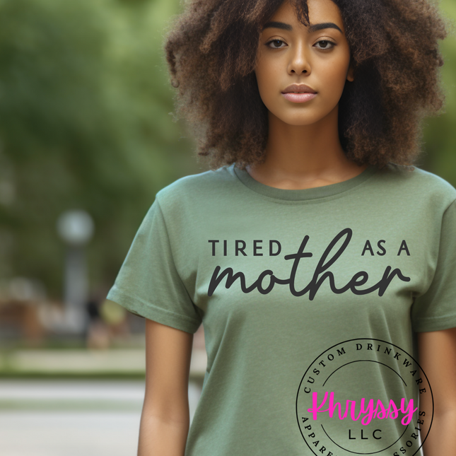 Tired As A Mother Unisex T-Shirt