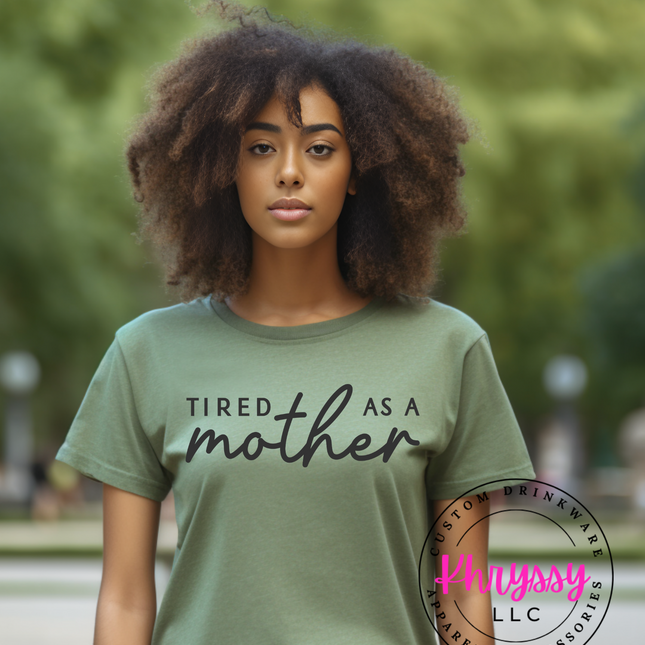 Tired As A Mother Unisex T-Shirt