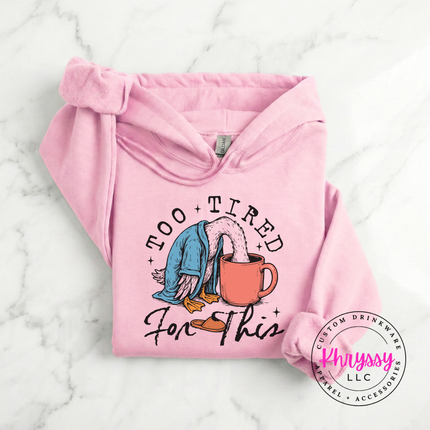 Too Tired for This Duck Coffee Hoodie | Funny Exhausted Gift Women