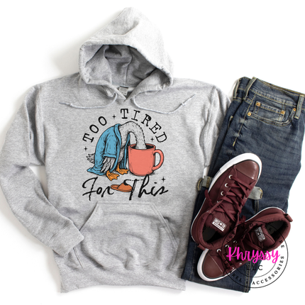 Too Tired for This Duck Coffee Hoodie | Funny Exhausted Gift Women