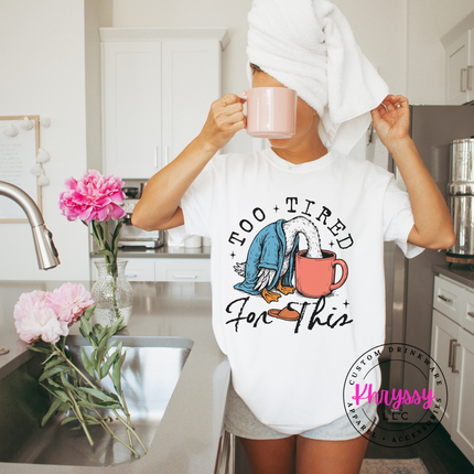 Too Tired for This Duck Coffee Funny Women's Tee | Exhausted Gift