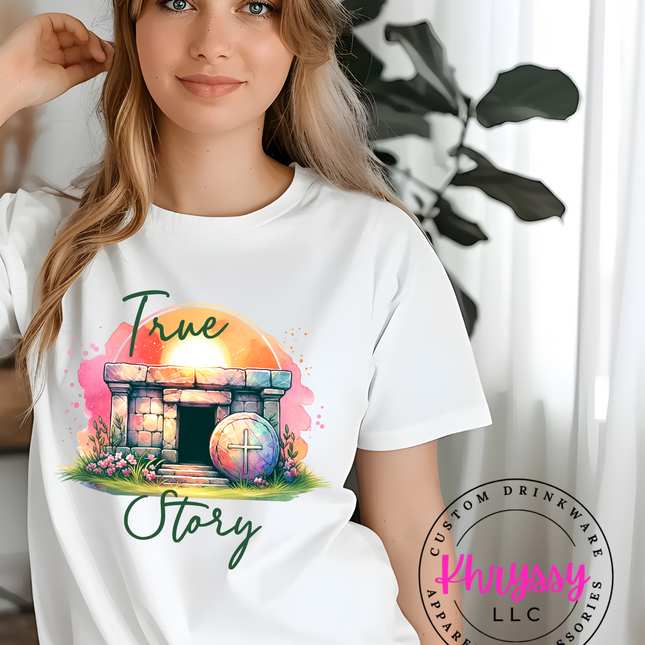 True Story - Easter Celebration Unisex Shirt!