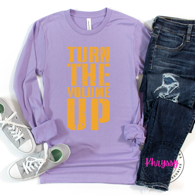 Turn the Volume Up Bold Statement Long Sleeve | Music Lover Gift