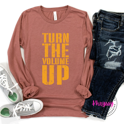 Turn the Volume Up Bold Statement Long Sleeve | Music Lover Gift