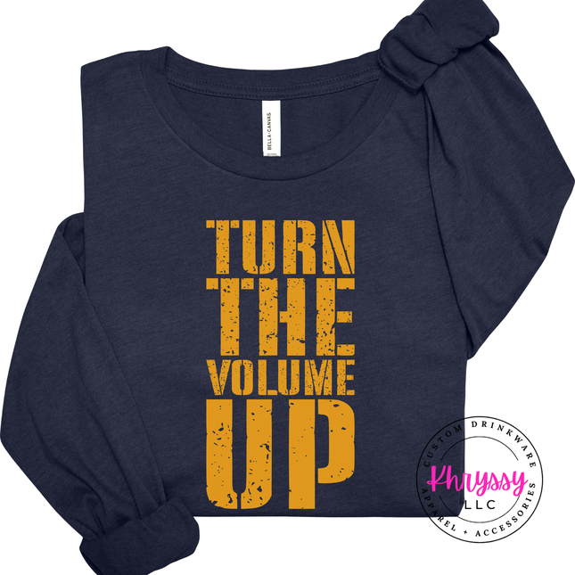 Turn the Volume Up Bold Statement Long Sleeve | Music Lover Gift