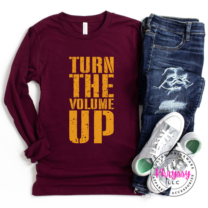 Turn the Volume Up Bold Statement Long Sleeve | Music Lover Gift