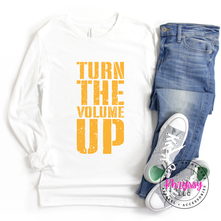 Turn the Volume Up Bold Statement Long Sleeve | Music Lover Gift