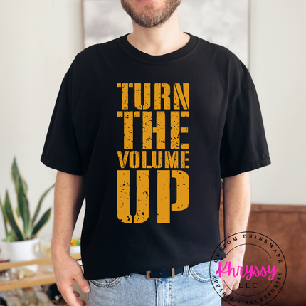 Turn the Volume Up Bold Statement Tee | Music Lover Gift