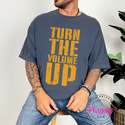 Turn the Volume Up Bold Statement Tee | Music Lover Gift