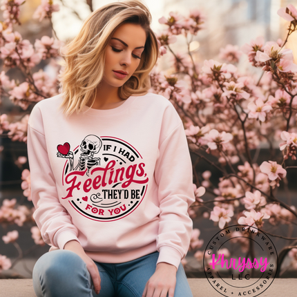 If I Had Feelings, They'd Be for You Valentine's Day Shirt