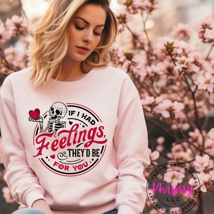 If I Had Feelings, They'd Be for You Valentine's Day Shirt