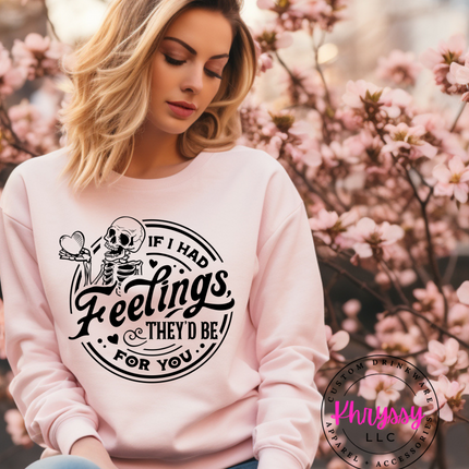 If I Had Feelings, They'd Be for You Valentine's Day Shirt