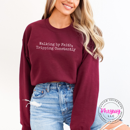 Maroon crewneck sweatshirt with the funny walking by faith Christian saying