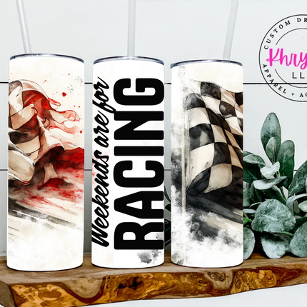 Weekends Are For Racing 20oz Tumbler with Straw