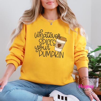 Gold crewneck sweatshirt with the funny whatever spices your pumpkin latte design