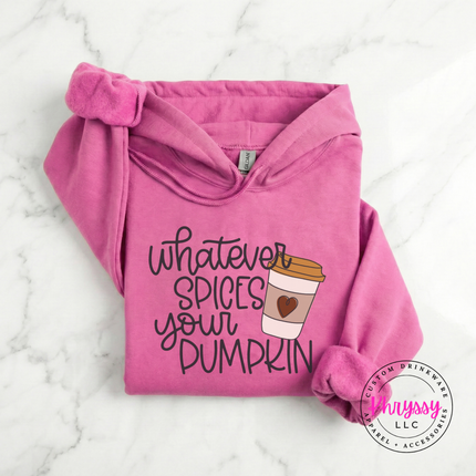 Whatever Spices Your Pumpkin Pullover Hoodie