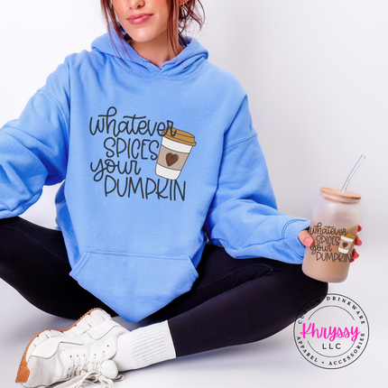 Whatever Spices Your Pumpkin Pullover Hoodie