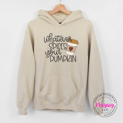 Whatever Spices Your Pumpkin Pullover Hoodie
