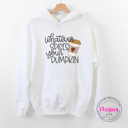 Whatever Spices Your Pumpkin Pullover Hoodie