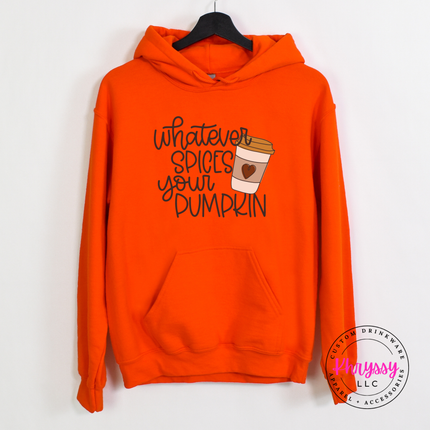 Whatever Spices Your Pumpkin Pullover Hoodie