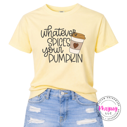 Butter tee with the funny whatever spices your pumpkin latte design