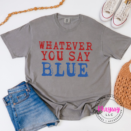 Whatever You Say Blue Funny Baseball Humor