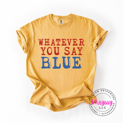 Whatever You Say Blue Funny Baseball Humor