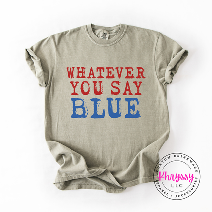 Whatever You Say Blue Funny Baseball Humor