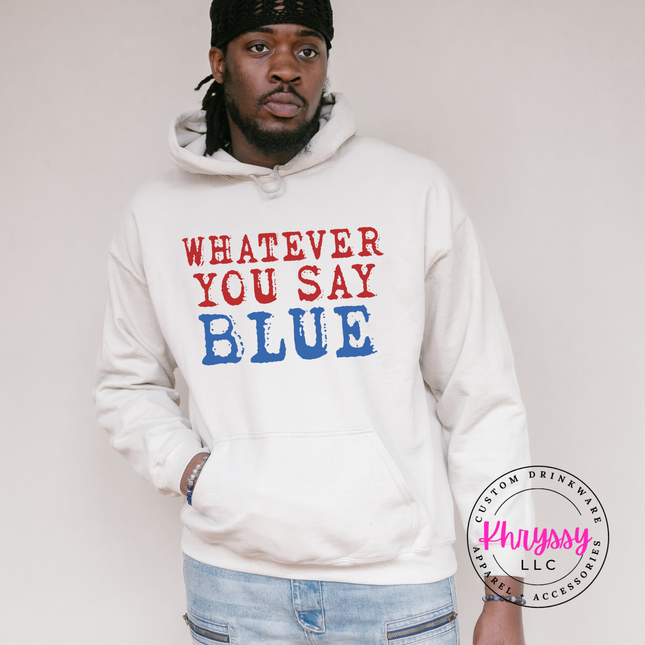 Whatever You Say Blue Funny Baseball Humor