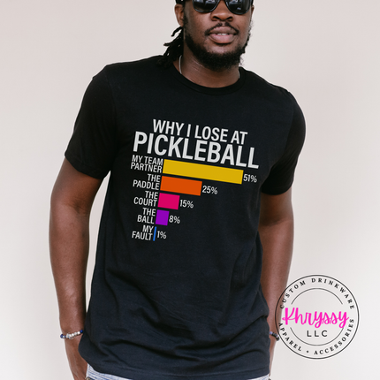 Why I Lose at Pickleball Funny Bar Chart Unisex Comfort Fit Pickleball Lover Gift