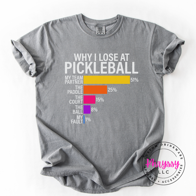 Why I Lose at Pickleball Funny Bar Chart Unisex Comfort Fit Pickleball Lover Gift
