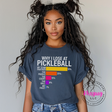Why I Lose at Pickleball Funny Bar Chart Unisex Comfort Fit Pickleball Lover Gift
