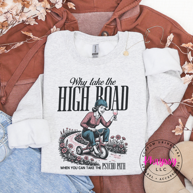 Psycho Path High Road Funny Crewneck Sweatshirt | Chaotic Gift