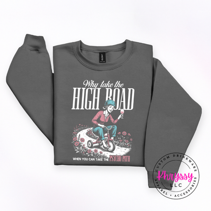 Psycho Path High Road Funny Crewneck Sweatshirt | Chaotic Gift