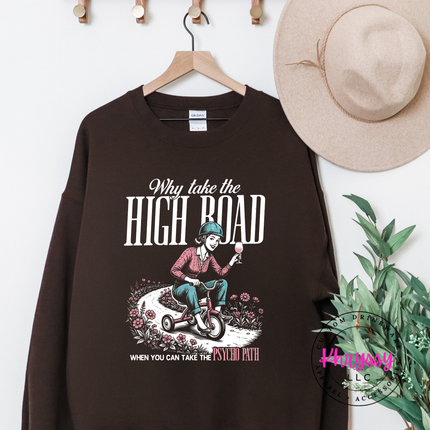 Psycho Path High Road Funny Crewneck Sweatshirt | Chaotic Gift