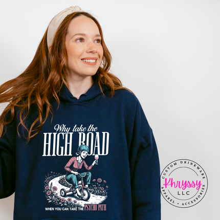 Psycho Path High Road Funny Hoodie | Bold Chaotic Gift for Her