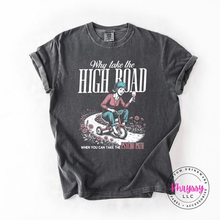 Why Take the High Road When You Can Take the Psycho Path Tee