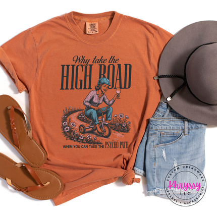 Why Take the High Road When You Can Take the Psycho Path Tee