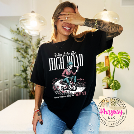 Why Take the High Road When You Can Take the Psycho Path Tee